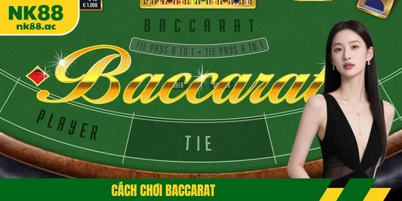 Cách chơi baccarat